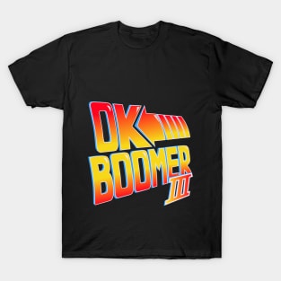 Ok Boomer 3 T-Shirt T-Shirt